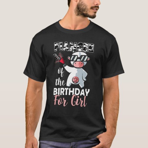 Fiancee Of The Birthday Girl Family Cow  First Bda T_Shirt