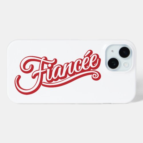 Fiancee redwhite on white iPhone 15 case