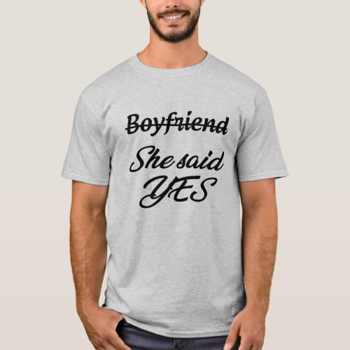 Fiancee She said YES Engagement Party Apparel T_Shirt