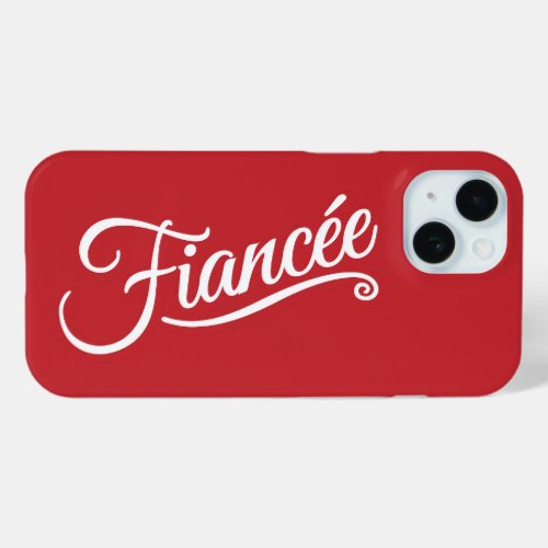 Fiancee white on red iPhone 15 case