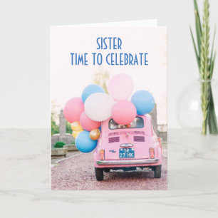 FIAT/BALLOONS SISTER ON YOUR BIRTHDAY CARD