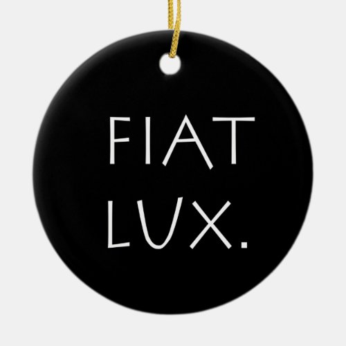 Fiat Lux Ceramic Ornament