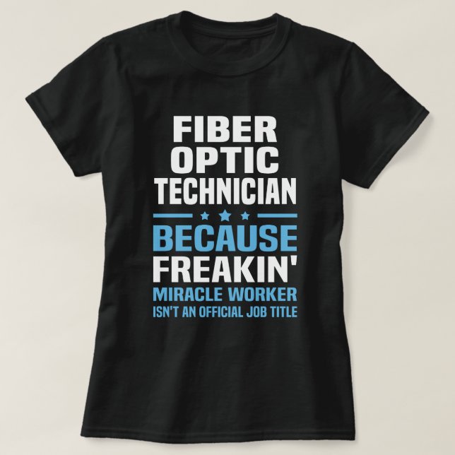 Fiber Optic Technician T-Shirt (Design Front)