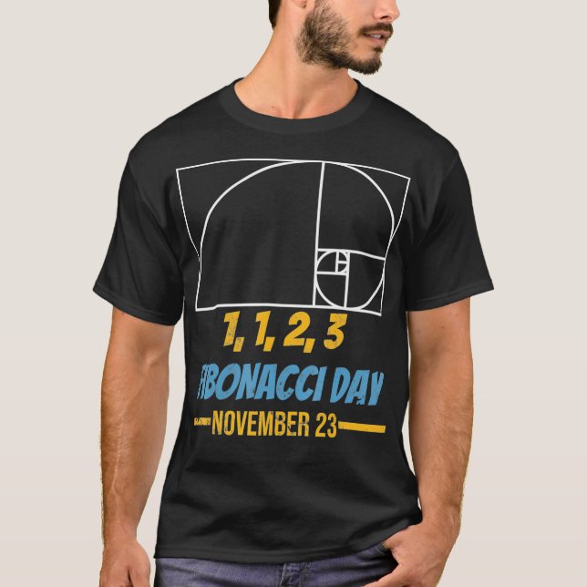 Fibonacci Day 1 1 2 3 Funny Geek  Math Teacher T-Shirt (Front)