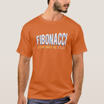 Fibonacci It's as Easy as 1, 1, 2, 3 T-Shirt