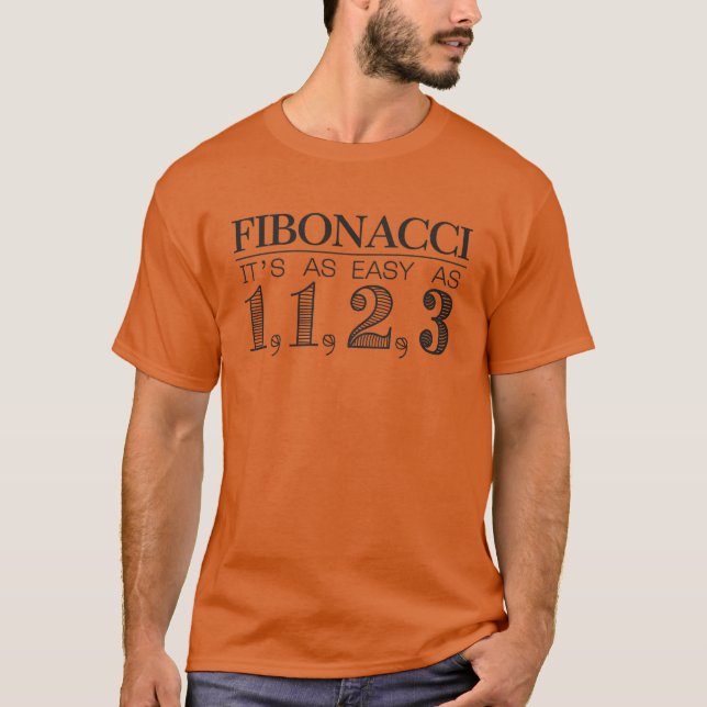 Fibonacci It's as Easy as 1, 1, 2, 3 T-Shirt (Front)
