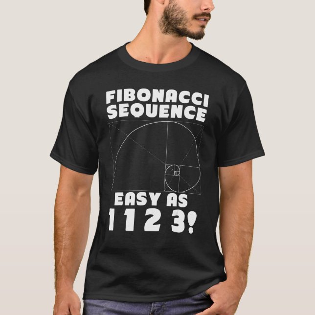 Fibonacci Sequence Easy as 1 1 2 4 Golden Ratio T-Shirt (Front)