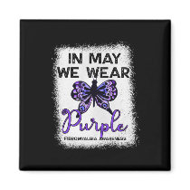 Fibro Awareness Spoonie In May We Wear Purple Butt Magnet
