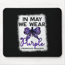Fibro Awareness Spoonie In May We Wear Purple Butt Mouse Pad