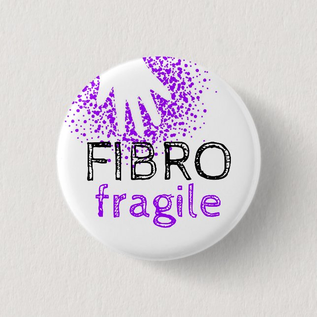 Fibro fragile - make your illness visible button (Front)