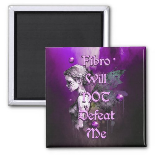 Fibromyalgia Awareness Fibro Will NOT Defeat Me Magnet