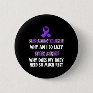Fibromyalgia Awareness For Women Lupus Chronic Fat Button
