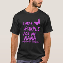 Fibromyalgia Awareness I Wear Purple For My Mama   T-Shirt