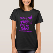 Fibromyalgia Awareness I Wear Purple For My Mama   T-Shirt