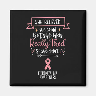 Fibromyalgia Awareness She Believed She Could Magnet