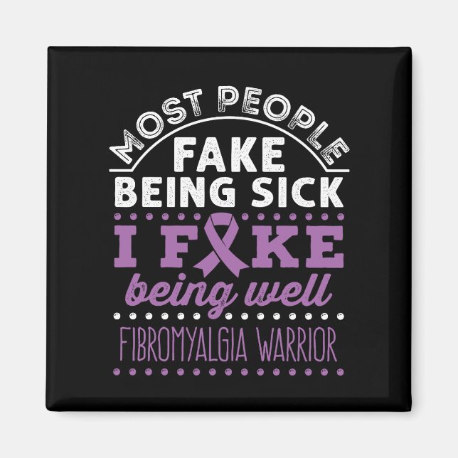 Fibromyalgia Awareness Warrior Fake Being Well Magnet (Front)