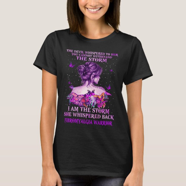 fibromyalgia butterfly warrior i am the storm T-Shirt (Front)