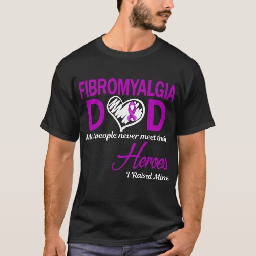 Fibromyalgia Dad I Raised Mine T_Shirt