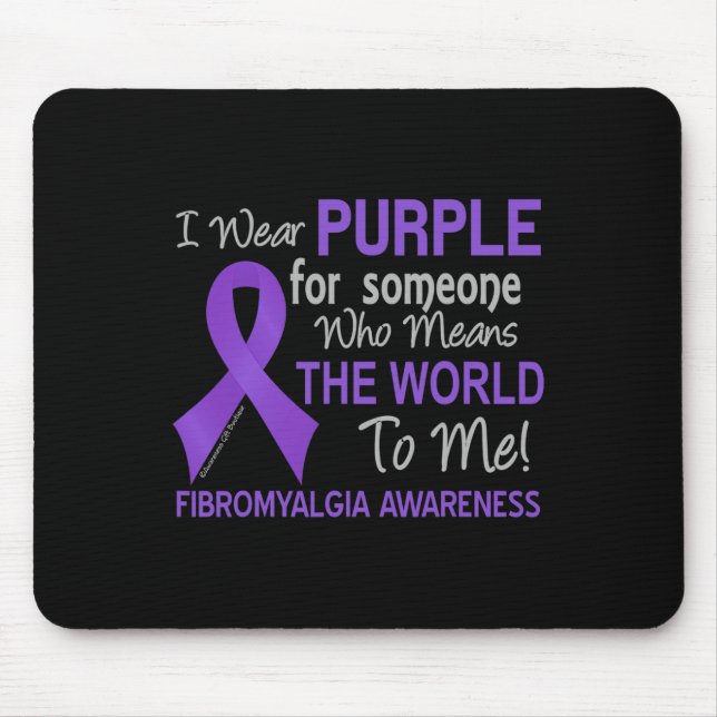Fibromyalgia  For Someone Who Means The World To M Mouse Pad (Front)
