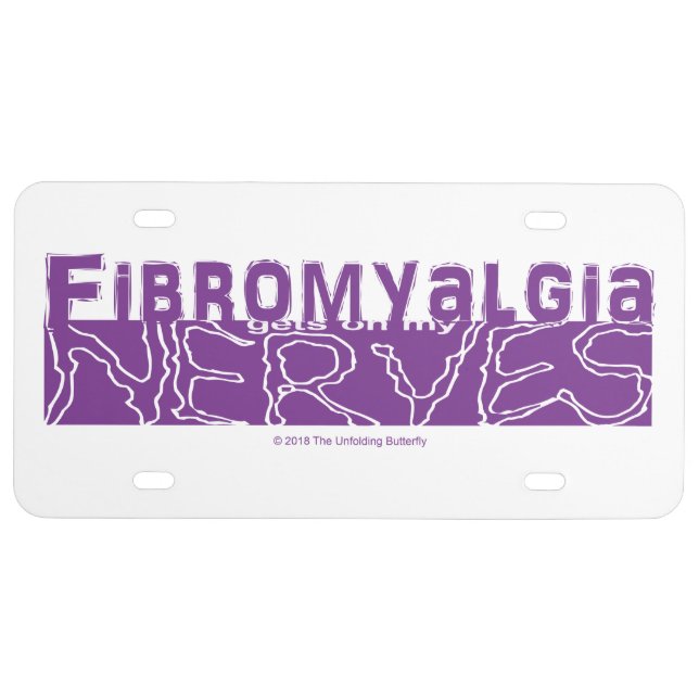 Fibromyalgia Gets on my Nerves License Plate (Front)