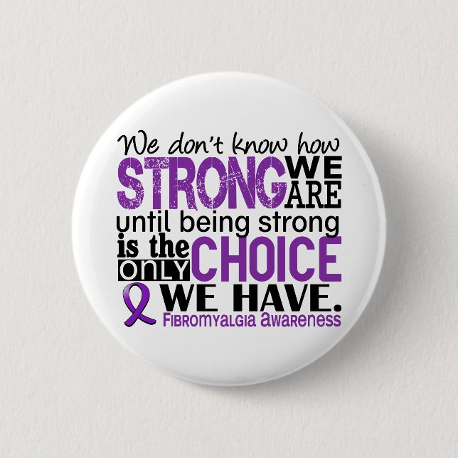 Fibromyalgia How Strong We Are Button (Front)
