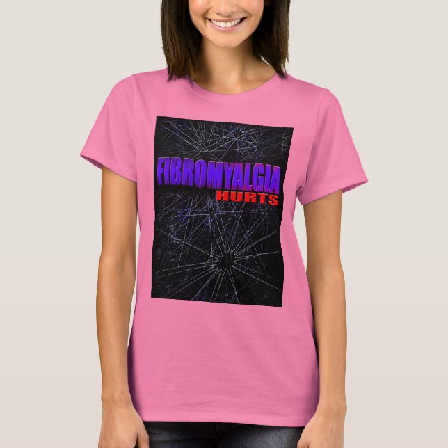 Fibromyalgia Hurts T Shirt (Front)