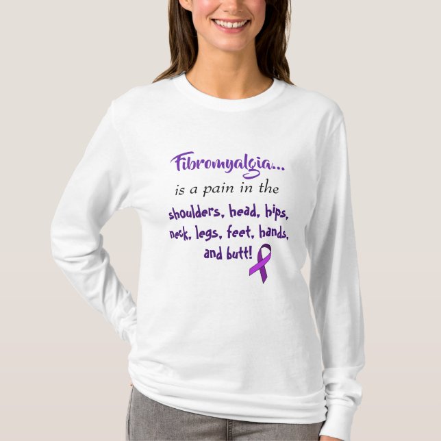 Fibromyalgia is a pain in the ... Purple Ribbon T-Shirt (Front)