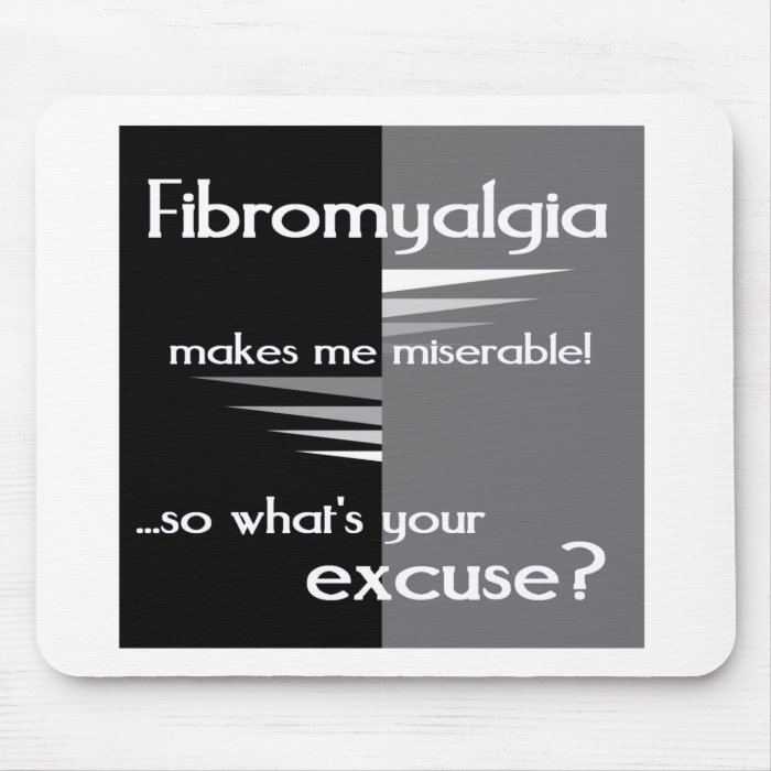 Fibromyalgia makes me miserablemouse mat