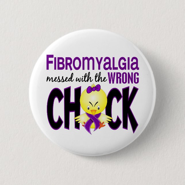 Fibromyalgia Messed With The Wrong Chick Pinback Button (Front)