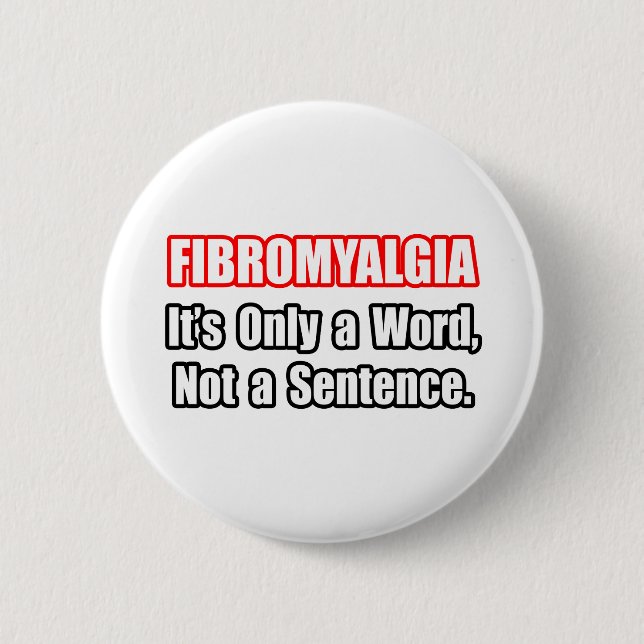 Fibromyalgia...Not a Sentence Pinback Button (Front)