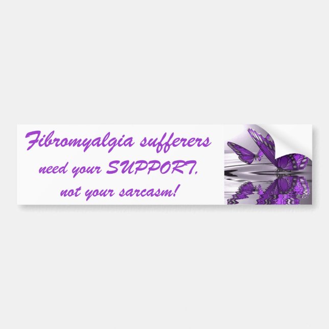 Fibromyalgia  Support not Sarcasm Bumper Sticker (Front)