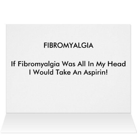 FIBROMYALGIA-TAKE ASPIRIN (Inside Horizontal (Top))