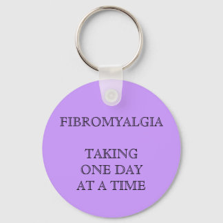 FIBROMYALGIA TAKING ONE DAYAT A TIME KEYCHAIN