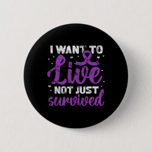 Fibromyalgia Warrior I Want To Live Not Just Survi Button