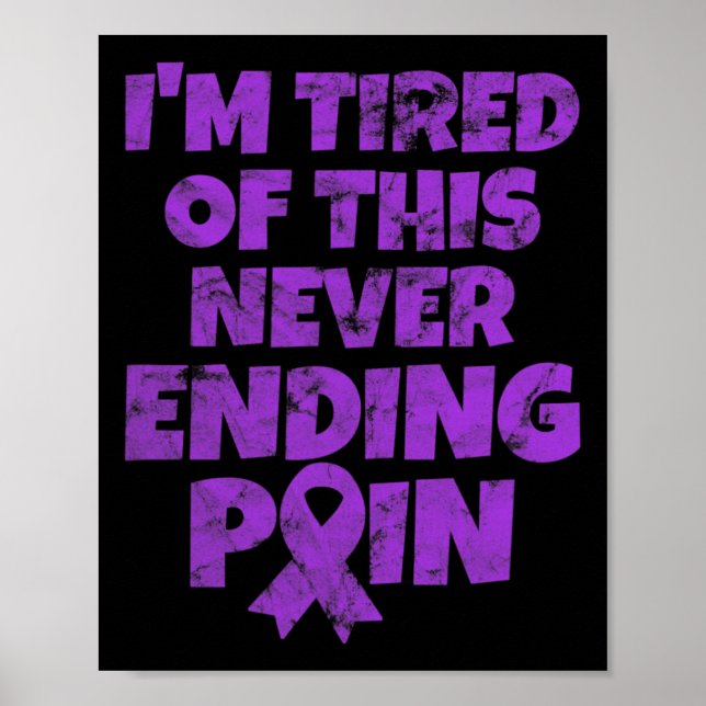 Fibromyalgia Warrior I'm Tired Of Never Ending Pai Poster (Front)