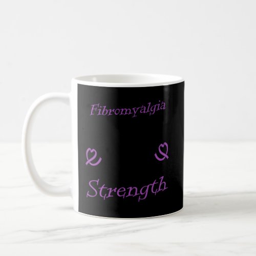 Fibromyalgia Warrior Never Underestimate Our Stren Coffee Mug