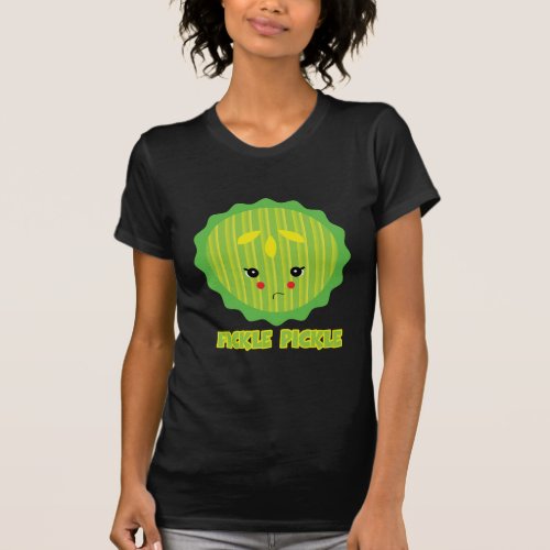 fickle pickle T_Shirt