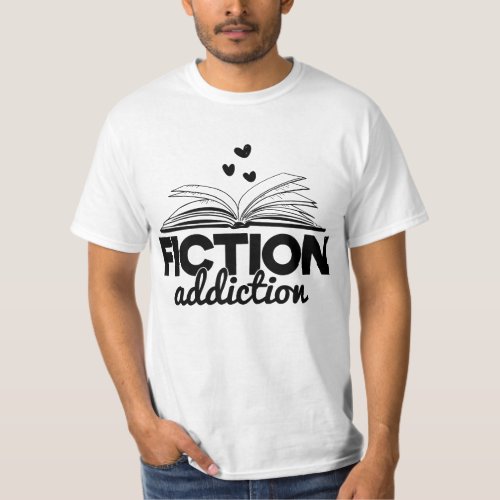 Fiction Addiction Bookworm Quote Reading Book T_Shirt