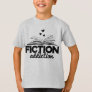 Fiction Addiction Bookworm Quote Reading Books T-Shirt