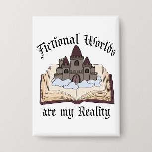 Fictional Words Are My Reality Book Lover Button