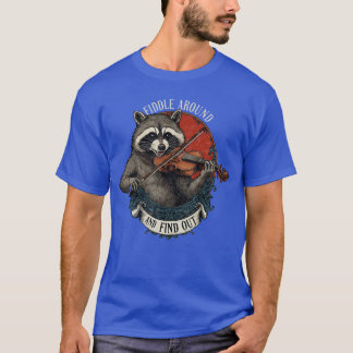 Fiddle Around and Find Out Music Raccoon Fiddle Fu T-Shirt