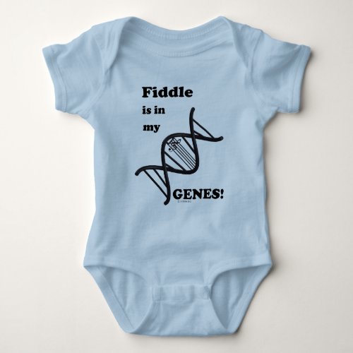 Fiddle Is In My Genes Baby Bodysuit
