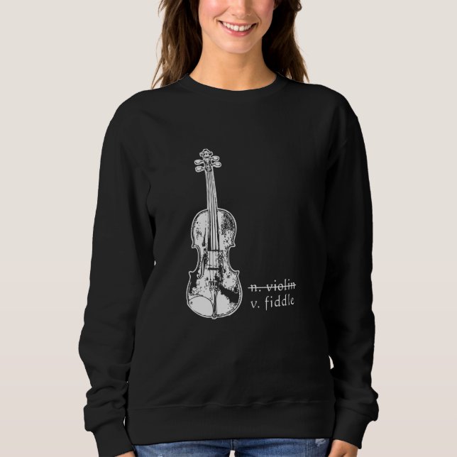Fiddle Not Violin Bluegrass Country Music Gift Sweatshirt (Front)