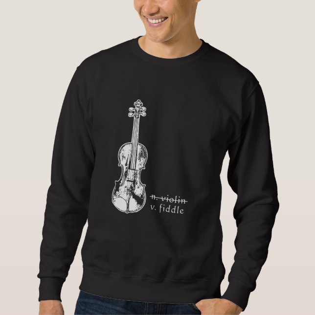 Fiddle Not Violin Bluegrass Country Music Gift Sweatshirt (Front)