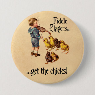 Fiddle Players Get the Chicks Violin Music Button