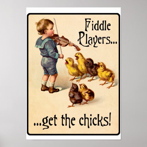 Fiddle Players Get the Chicks Violin Music Poster
