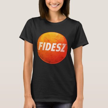 Fidesz T-shirt by GrooveMaster at Zazzle