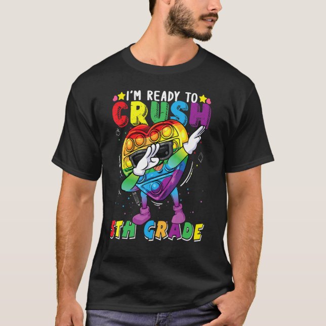 Fidget Toy Dabbing I M Ready To Crush 5th Grade Bo T-Shirt (Front)
