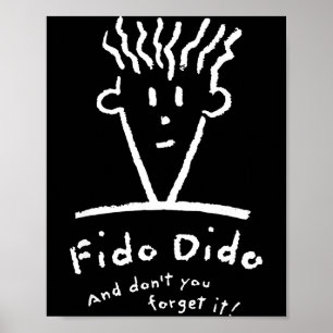 Fido Dido Face Don't You Forget It  Poster