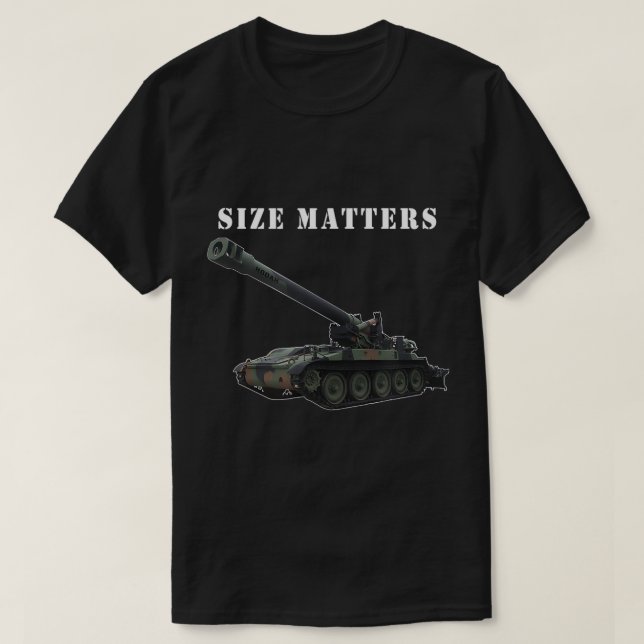 Field Artillery Size Matters M110 8-Inch Howitzer  T-Shirt (Design Front)